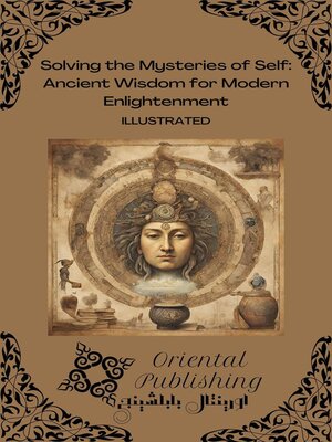 cover image of Solving the Mysteries of Self Ancient Wisdom for Modern Enlightenment